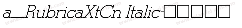 a_RubricaXtCn Italic字体转换